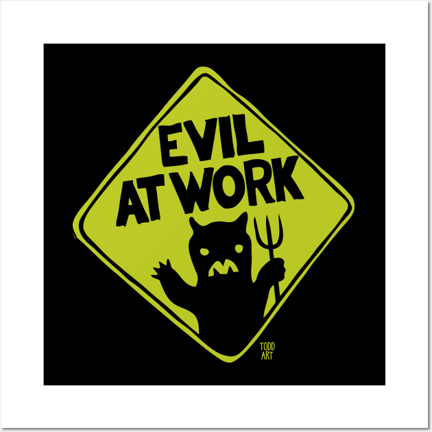 EVIL AT WORK Wall Art by toddgoldmanart